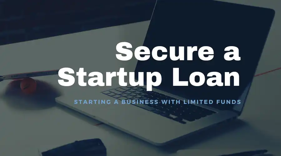How to Secure a Startup Loan